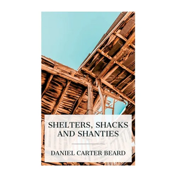 Shelters, Shacks and Shanties
