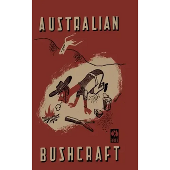 Australian Bushcraft: WWII Bushcraft and Survival Handbook
