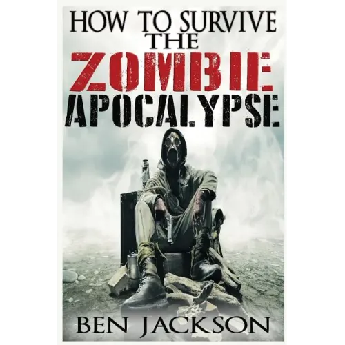 How To Survive The Zombie Apocalypse