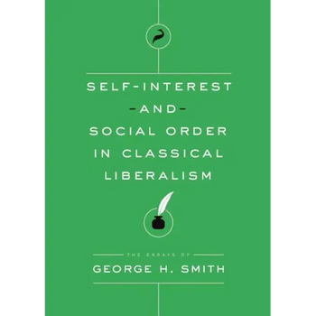 Self-Interest and Social Order in Classical Liberalism