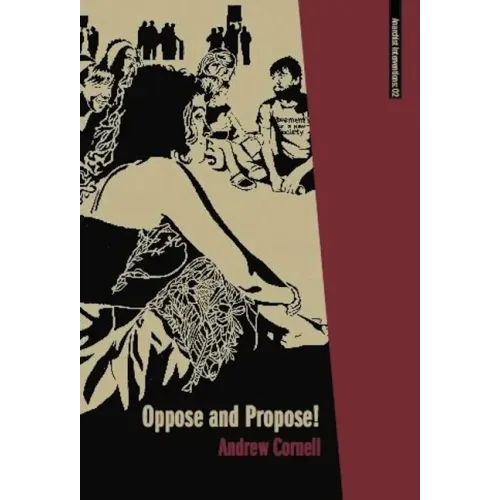 Oppose and Propose: Lessons from Movement for a New Society
