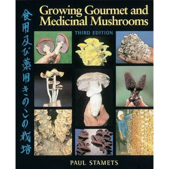 Growing Gourmet and Medicinal Mushrooms - Paperback