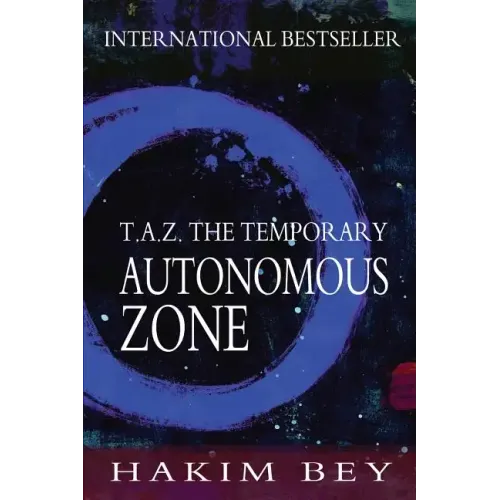 T.A.Z.: The Temporary Autonomous Zone