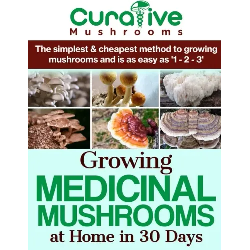 Growing Medicinal Mushrooms At Home The Easy Way: The Simplest & Cheapest Way To Grow Medicinal Mushrooms At Home Even If You Have Never Grown Anythin - Paperback