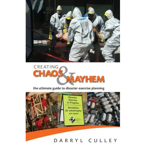 Creating Chaos and Mayhem: The ultimate guide to disaster exercises