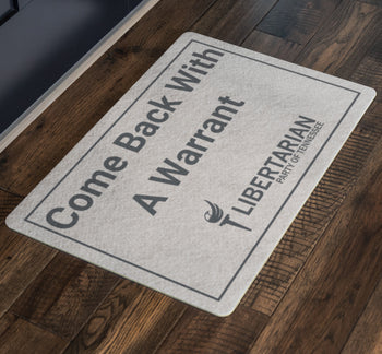 Come Back With a Warrant LPTN Doormat - Proud Libertarian - Libertarian Party of Tennessee