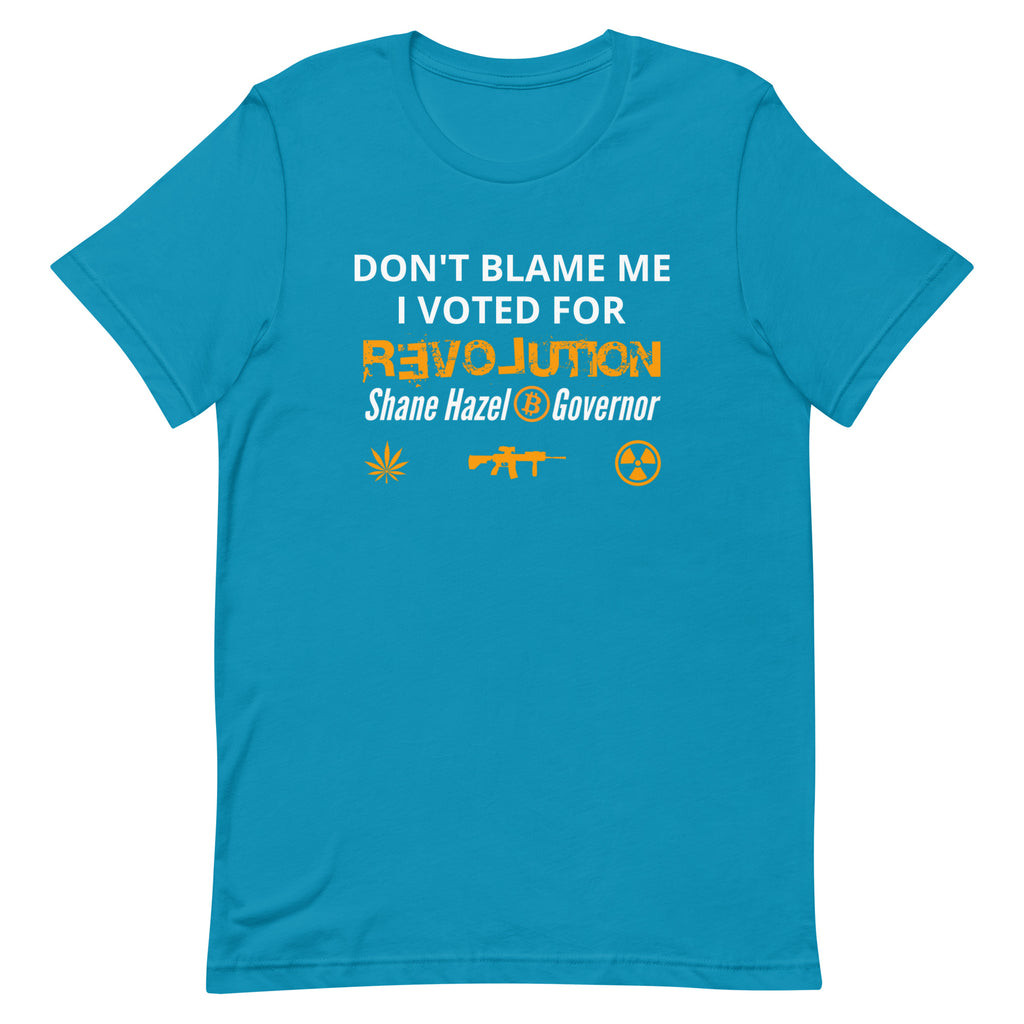 Don't Blame Me I Voted Shane Hazel - Proud Libertarian - Shane Hazel